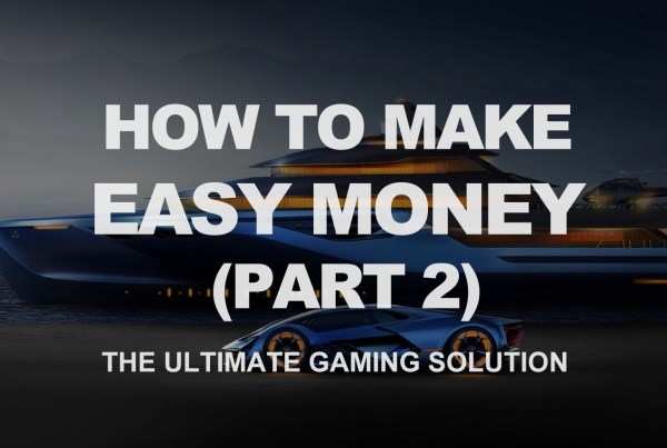 How To Make Easy Money (Part 2)