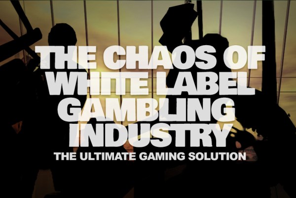The Chaos of White Label Gambling Industry