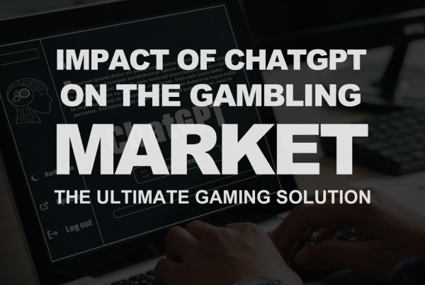 Impact of ChatGPT on the Gambling Market