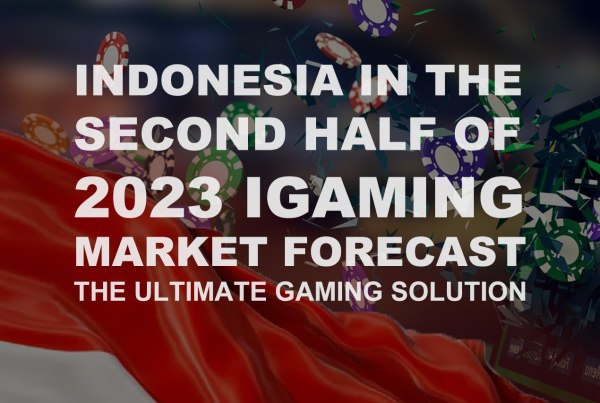Indonesia in The Second Half of 2023 IGaming Market Forecast