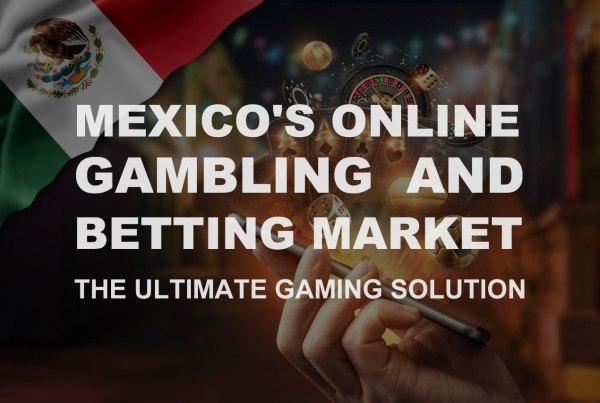 Mexico's Online Gambling and Betting Market